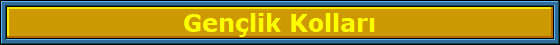 Genlik Kollar?